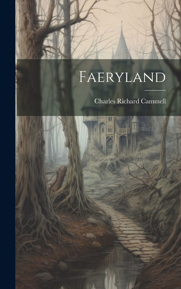 Faeryland by Charles Richard Cammell, Hardcover | Indigo Chapters