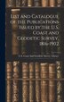 List and Catalogue of the Publications Issued by the U.S. Coast and Geodetic Survey 1816-1902 by U S Coast and Geodetic Survey Library, Hardcover