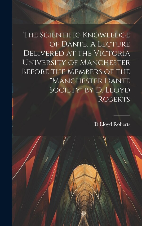 Manchester Dante Society by D Lloyd 1835-1920 Roberts, Hardcover | Indigo Chapters