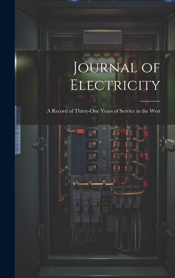 Journal of Electricity by Anonymous, Hardcover | Indigo Chapters