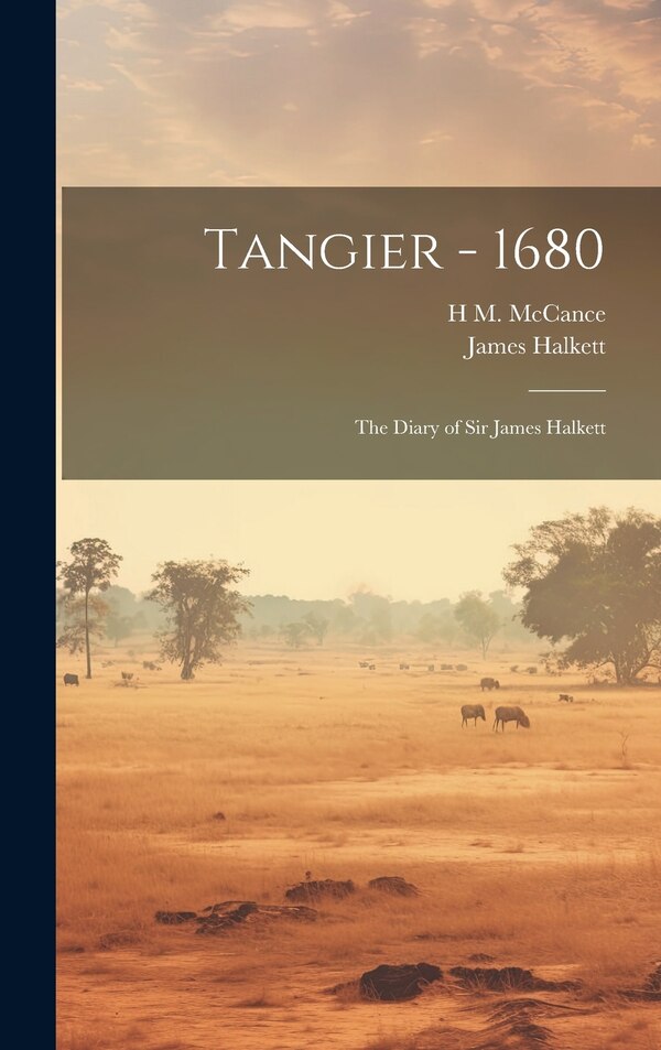 Tangier - 1680 by James Halkett, Hardcover | Indigo Chapters