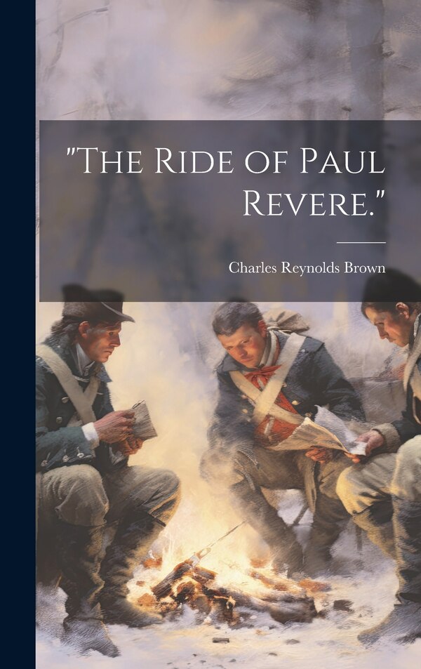 The Ride of Paul Revere by Charles Reynolds Brown, Hardcover | Indigo Chapters
