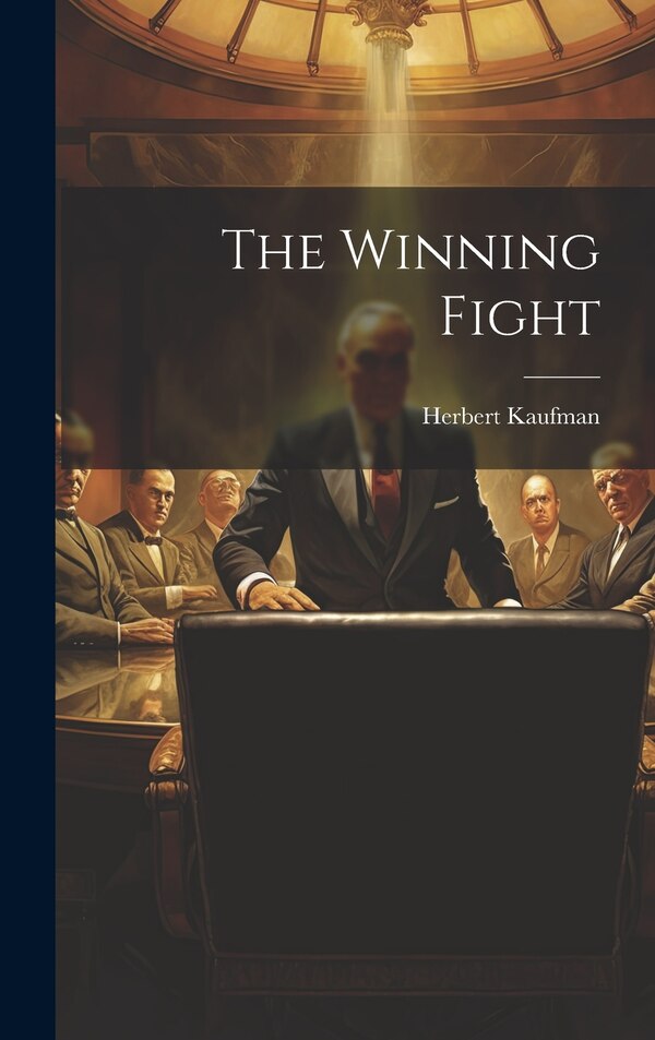 The Winning Fight by Herbert Kaufman, Hardcover | Indigo Chapters