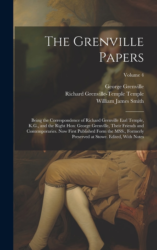 The Grenville Papers by George Grenville, Hardcover | Indigo Chapters