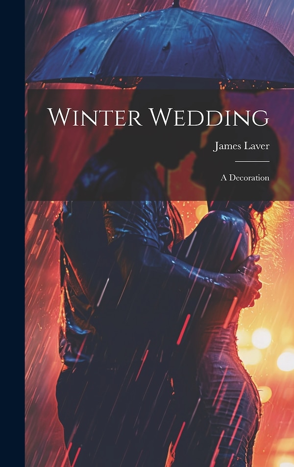 Winter Wedding; a Decoration by James Laver, Hardcover | Indigo Chapters