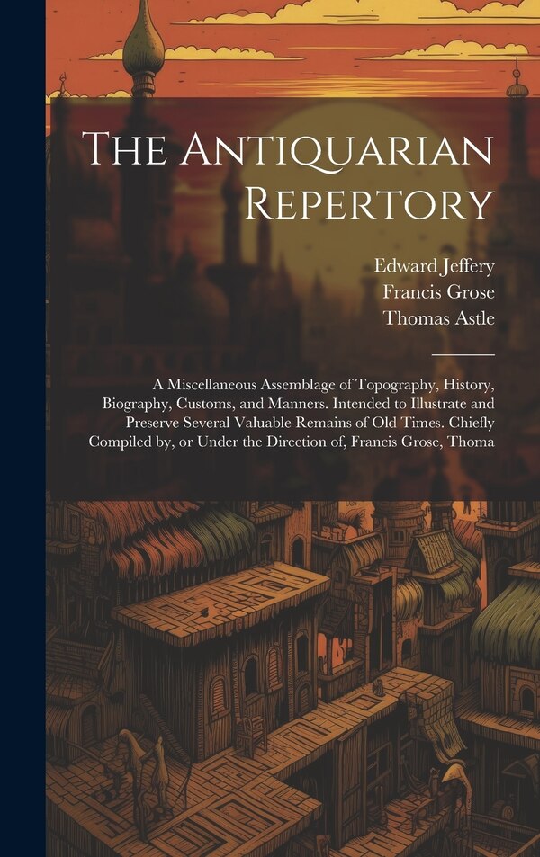 The Antiquarian Repertory by Francis Grose, Hardcover | Indigo Chapters