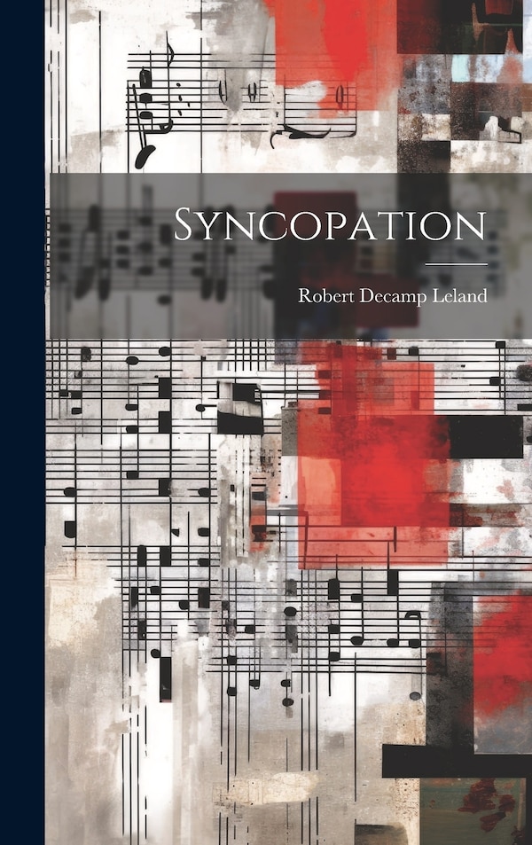 Syncopation by Robert Decamp Leland, Hardcover | Indigo Chapters