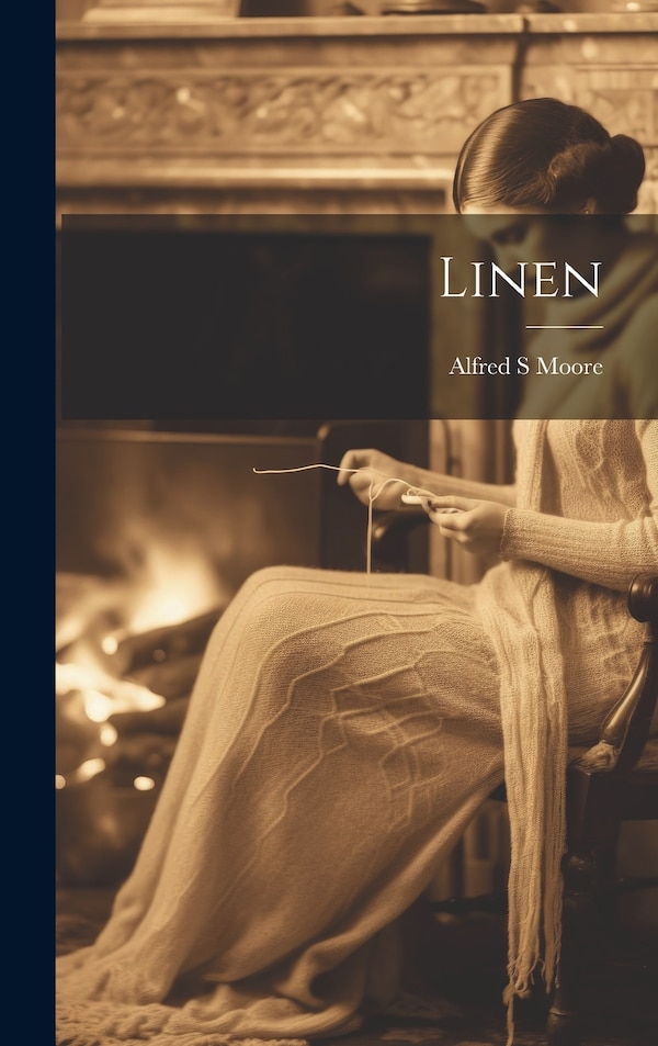 Linen by Moore Alfred S, Hardcover | Indigo Chapters