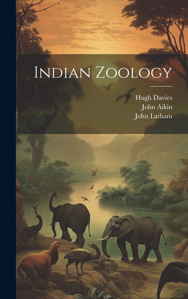 Indian Zoology by Aikin John 1747-1822, Hardcover | Indigo Chapters