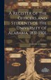 A Register of the Officers and Students of the University of Alabama 1831-1901, Hardcover | Indigo Chapters