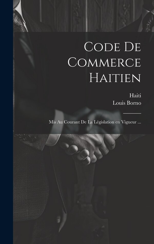 Code de commerce haitien, Hardcover | Indigo Chapters