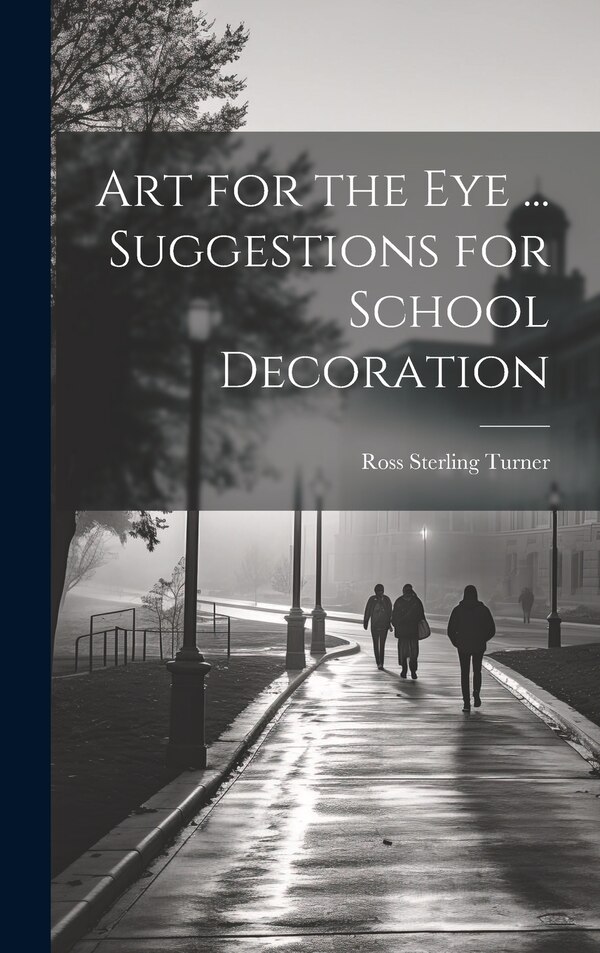 Art for the eye by Ross Sterling 1847- [From Ol Turner, Hardcover | Indigo Chapters
