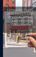 Estimates Costs and Profits for House Painting and Interior Decorating by Fred Norman 1885- Vanderwalker, Hardcover | Indigo Chapters