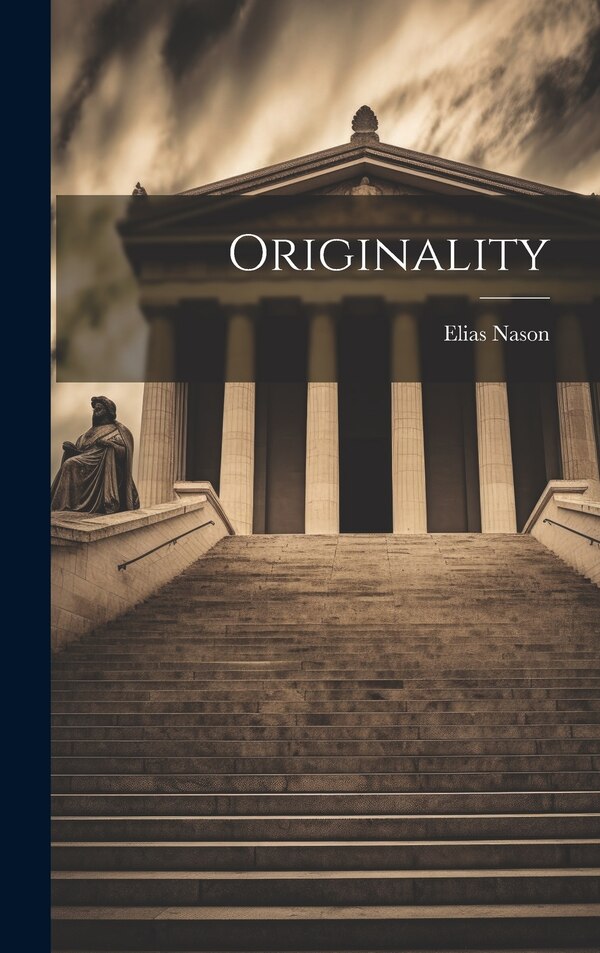 Originality by Nason Elias 1811-1887, Hardcover | Indigo Chapters