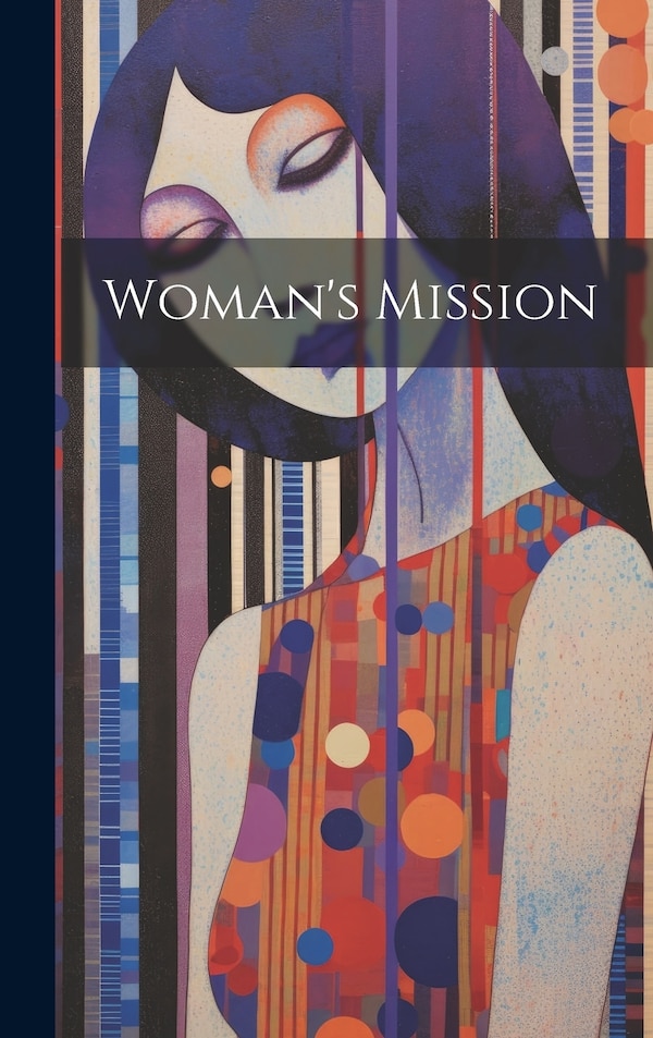 Woman's Mission by Anonymous Anonymous, Hardcover | Indigo Chapters