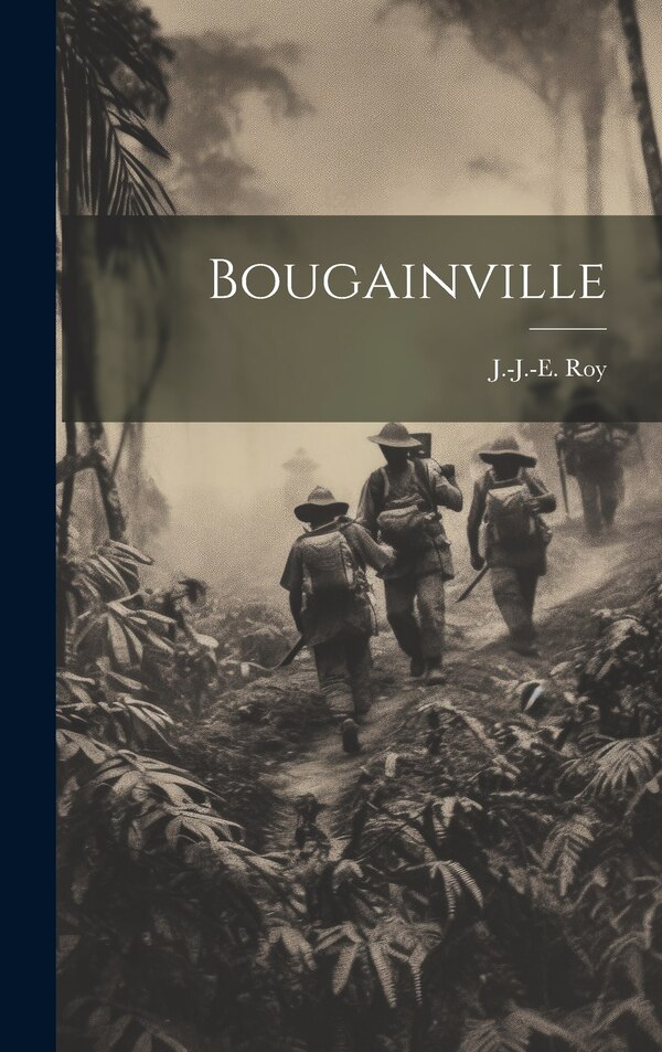 Bougainville by J -J -E (Just-Jean-Etienne) 17 Roy, Hardcover | Indigo Chapters
