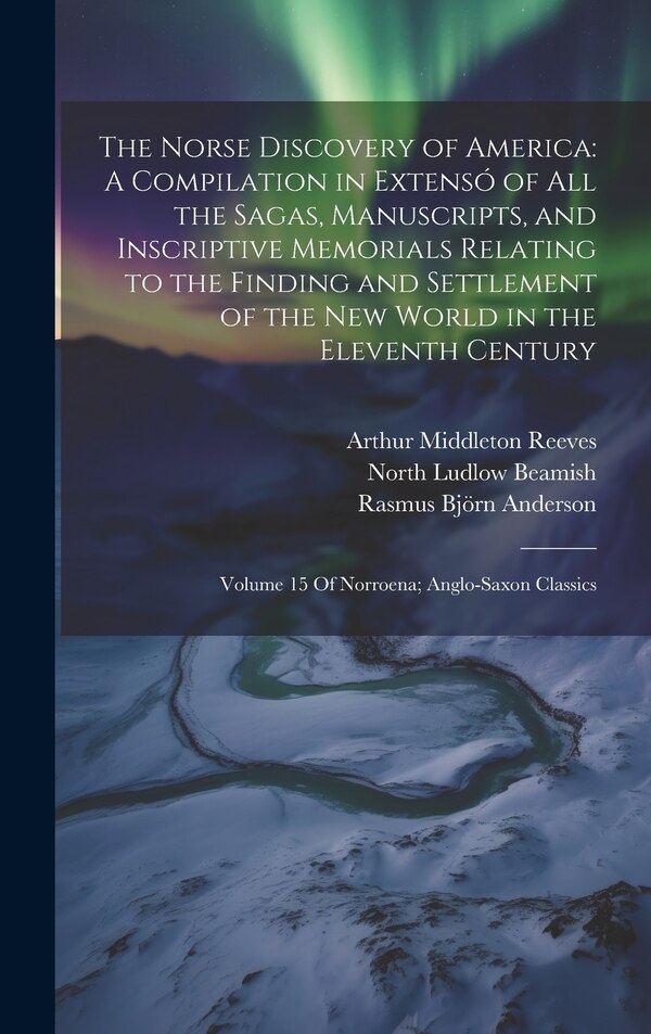 The Norse Discovery of America by Arthur Middleton Reeves, Hardcover | Indigo Chapters