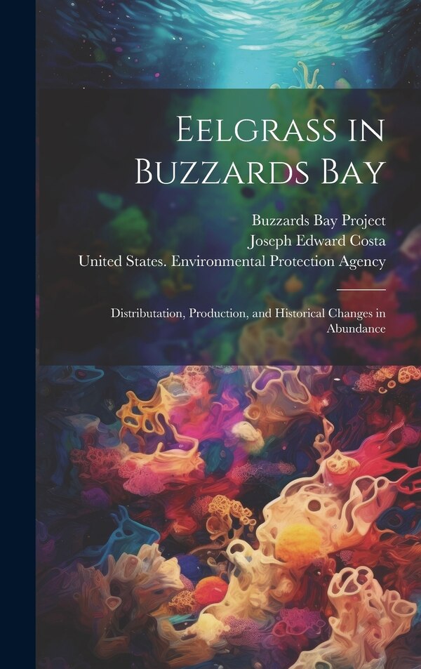 Eelgrass in Buzzards Bay by Joseph Edward Costa, Hardcover | Indigo Chapters