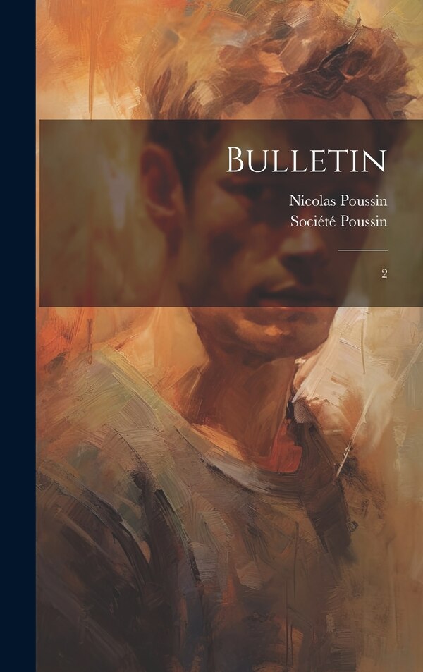 Bulletin by Nicolas Poussin, Hardcover | Indigo Chapters