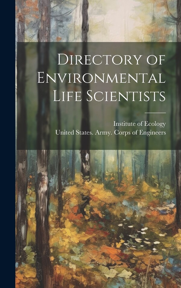 Directory of Environmental Life Scientists by United States Army Corps of Engineers, Hardcover | Indigo Chapters