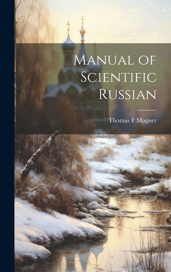 Manual of Scientific Russian by Thomas F Magner, Hardcover | Indigo Chapters