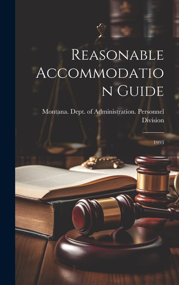Reasonable Accommodation Guide by Montana Dept of Administration Per, Hardcover | Indigo Chapters