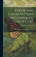 Color and Color-pattern Mechanism of Tiger Beetles by Victor Ernest Shelford, Hardcover | Indigo Chapters