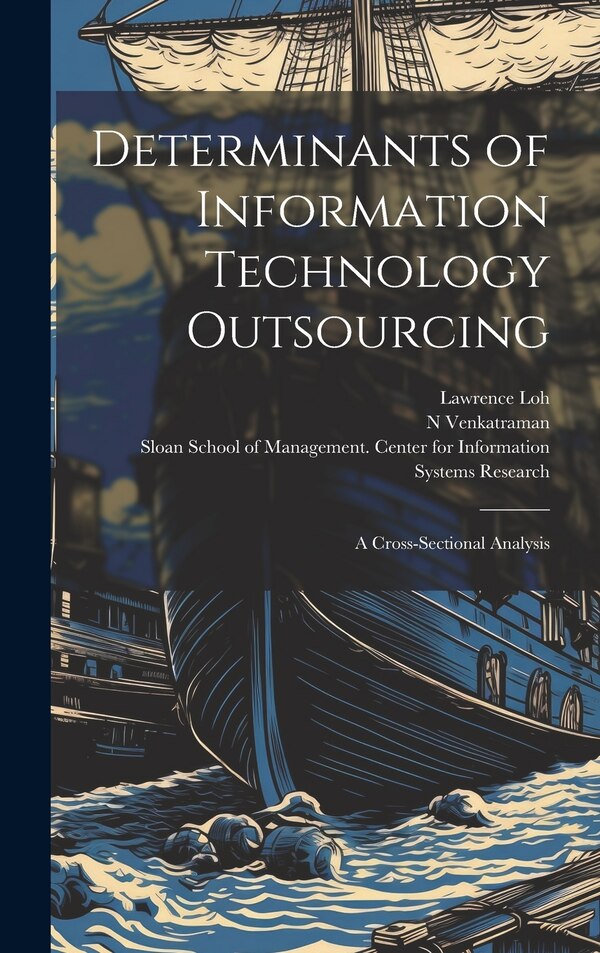 Determinants of Information Technology Outsourcing by Lawrence Loh, Hardcover | Indigo Chapters