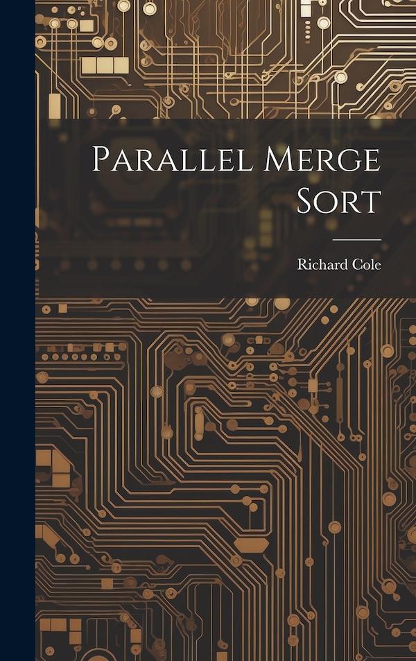 Parallel Merge Sort by Richard Cole, Hardcover | Indigo Chapters