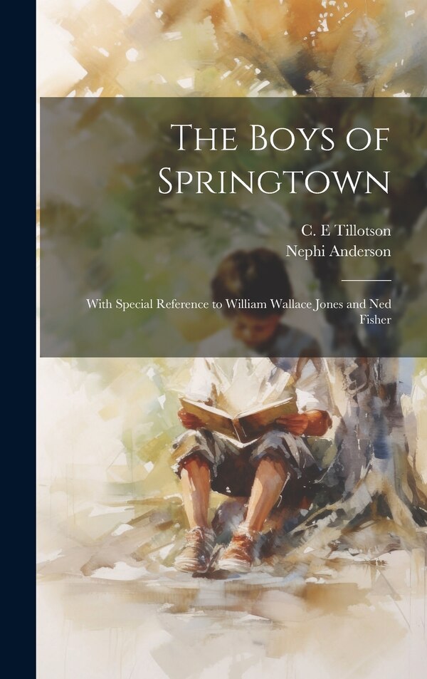 The Boys of Springtown by Nephi Anderson, Hardcover | Indigo Chapters