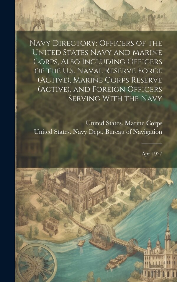 Navy Directory by United States Navy Dept Bureau of N, Hardcover | Indigo Chapters
