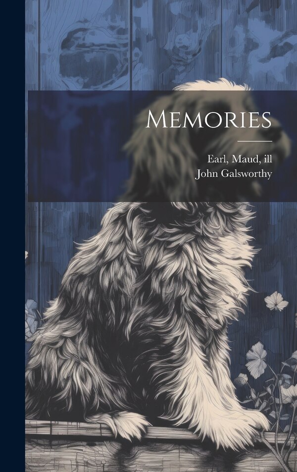 Memories by John Galsworthy, Hardcover | Indigo Chapters
