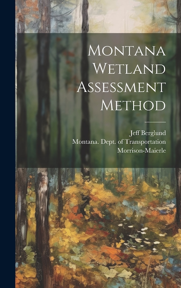 Montana Wetland Assessment Method by Western Ecotech, Hardcover | Indigo Chapters