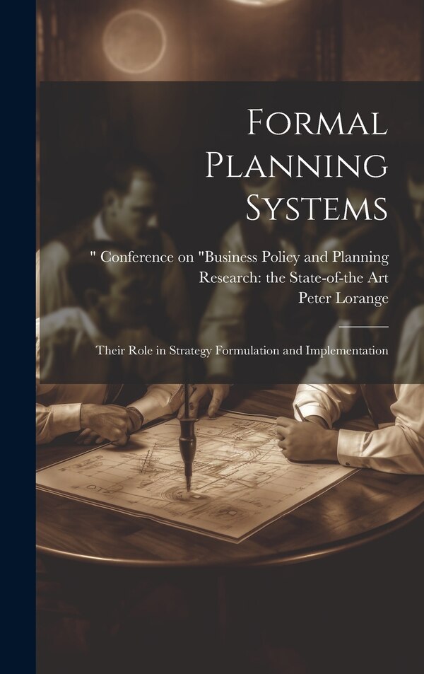 Formal Planning Systems by Peter Lorange, Hardcover | Indigo Chapters