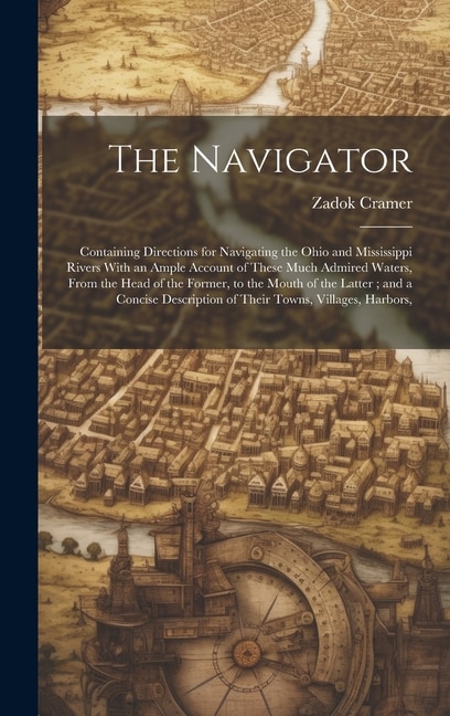 The Navigator by Zadok Cramer, Hardcover | Indigo Chapters