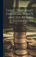 Taxes Corporate Financial Policy and the Return to Investors by Stewart C Myers, Hardcover | Indigo Chapters