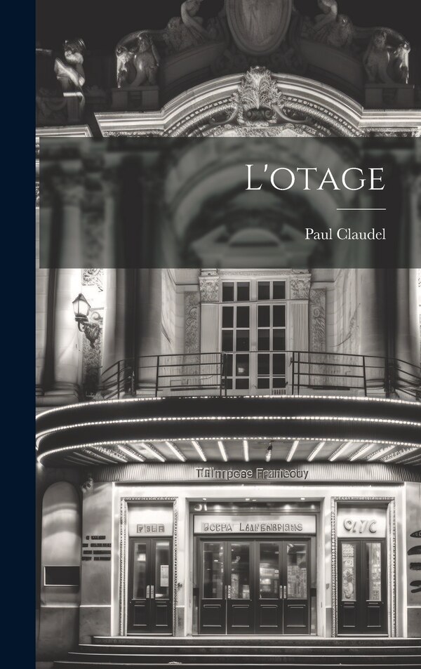 L'otage by Paul Claudel, Hardcover | Indigo Chapters
