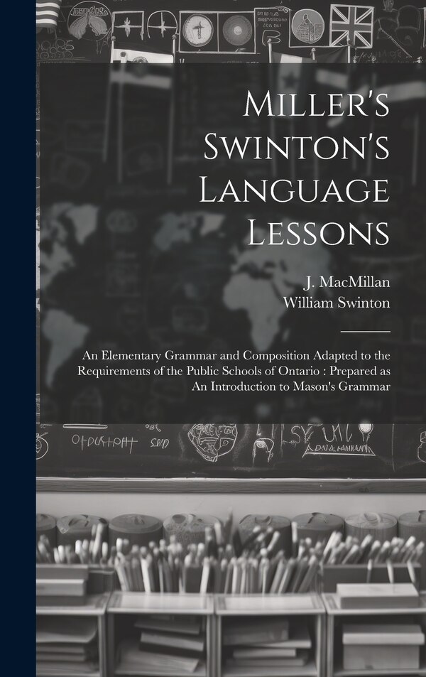Miller's Swinton's Language Lessons by William Swinton, Hardcover | Indigo Chapters