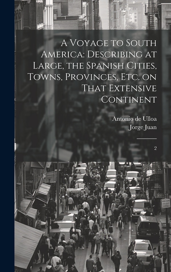 A Voyage to South America by Jorge Juan, Hardcover | Indigo Chapters