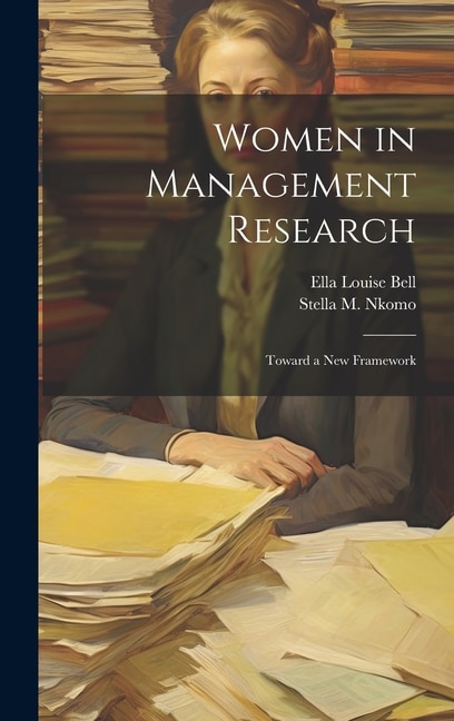 Women in Management Research by Ella Louise Bell, Hardcover | Indigo Chapters