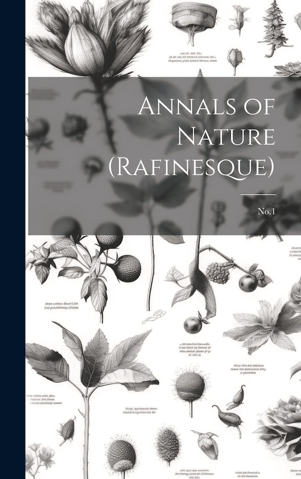 Annals of Nature (Rafinesque) by Anonymous, Hardcover | Indigo Chapters