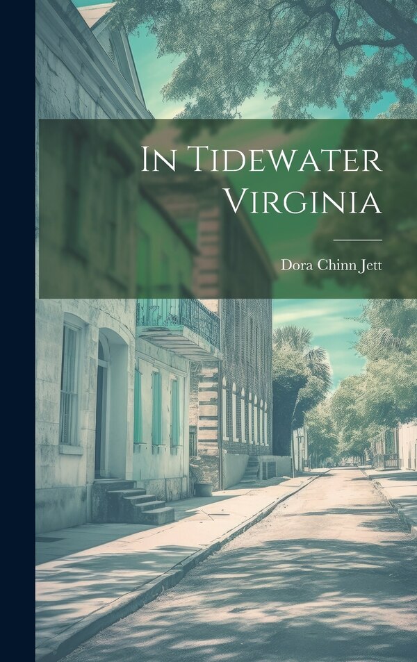 In Tidewater Virginia by Dora Chinn Jett, Hardcover | Indigo Chapters