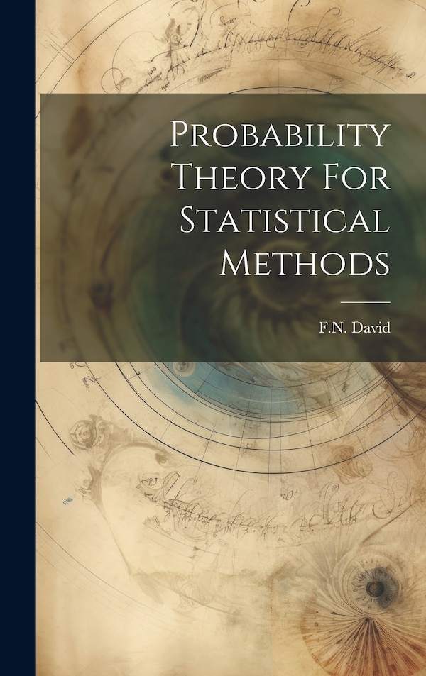 Probability Theory For Statistical Methods by Fn David, Hardcover | Indigo Chapters