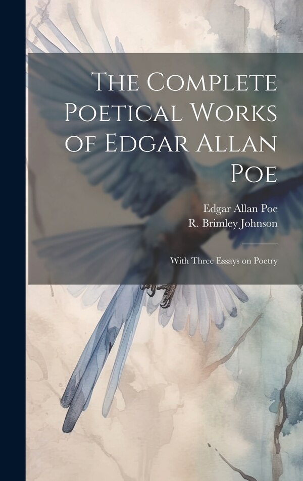 The Complete Poetical Works of Edgar Allan Poe, Hardcover | Indigo Chapters