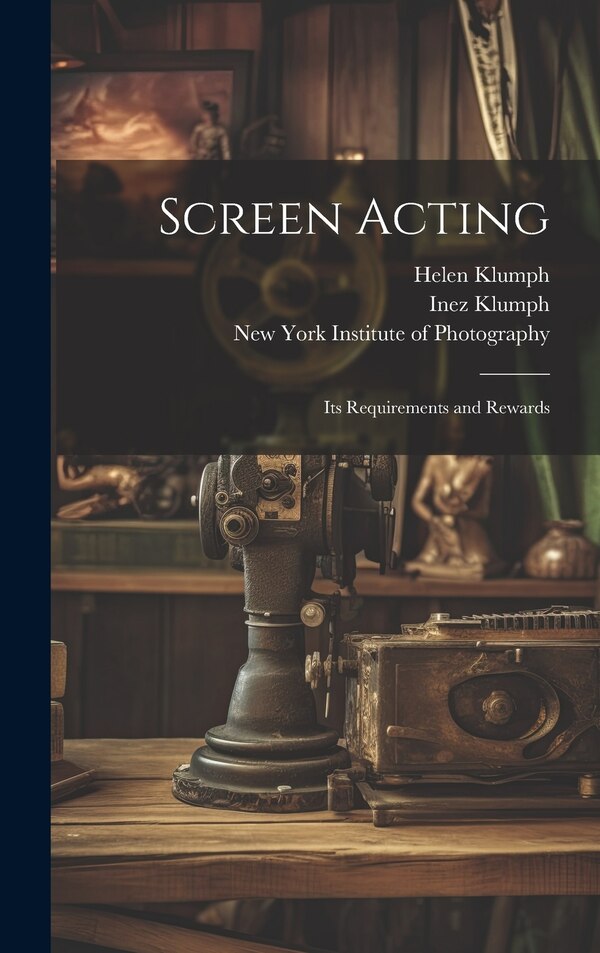Screen Acting by Inez Klumph, Hardcover | Indigo Chapters