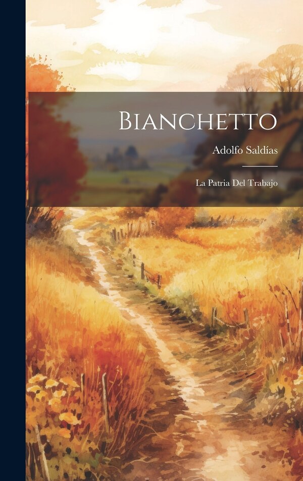 Bianchetto by Adolfo Saldías, Hardcover | Indigo Chapters