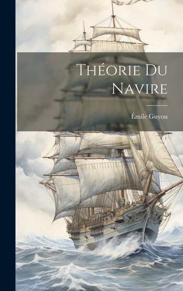 Théorie Du Navire by Émile Guyou, Hardcover | Indigo Chapters