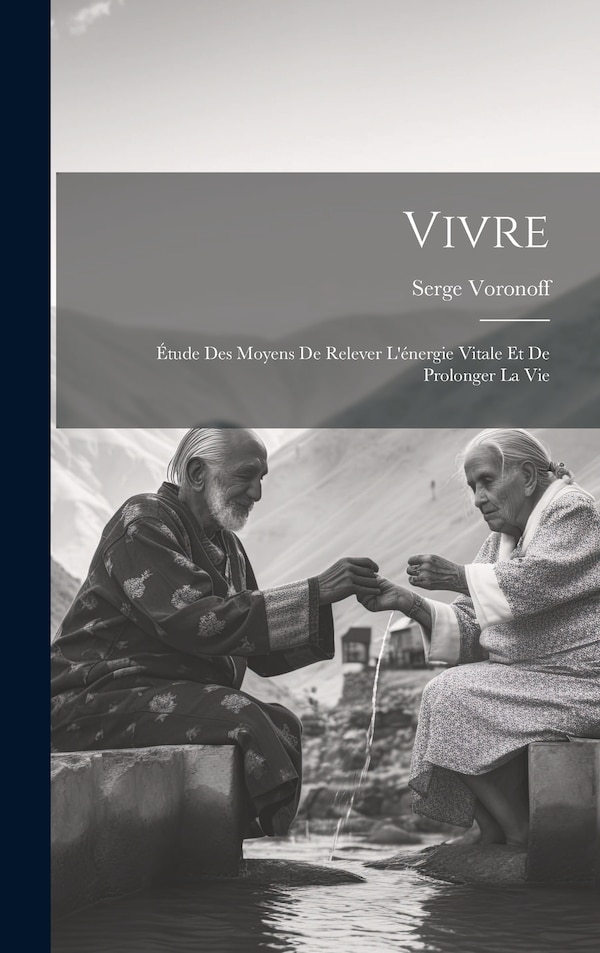 Vivre by Serge Voronoff, Hardcover | Indigo Chapters