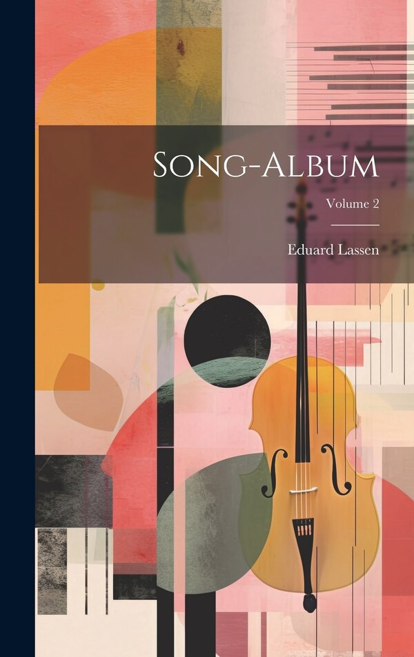 Song-Album; Volume 2 by Eduard Lassen, Hardcover | Indigo Chapters