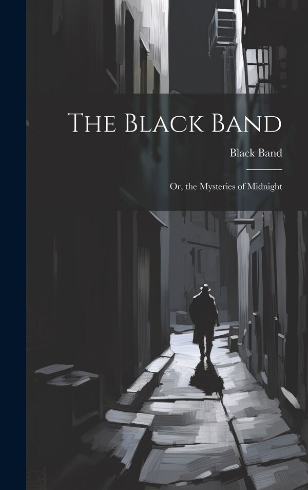 The Black Band; Or the Mysteries of Midnight, Hardcover | Indigo Chapters